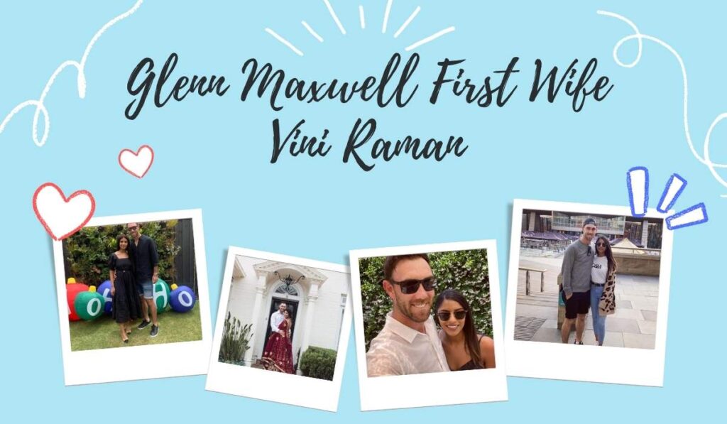 Glenn Maxwell First Wife Vini Raman