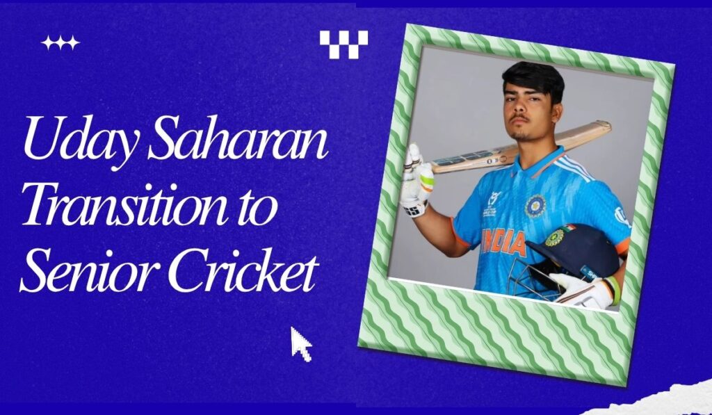 Uday Saharan Transition to Senior Cricket