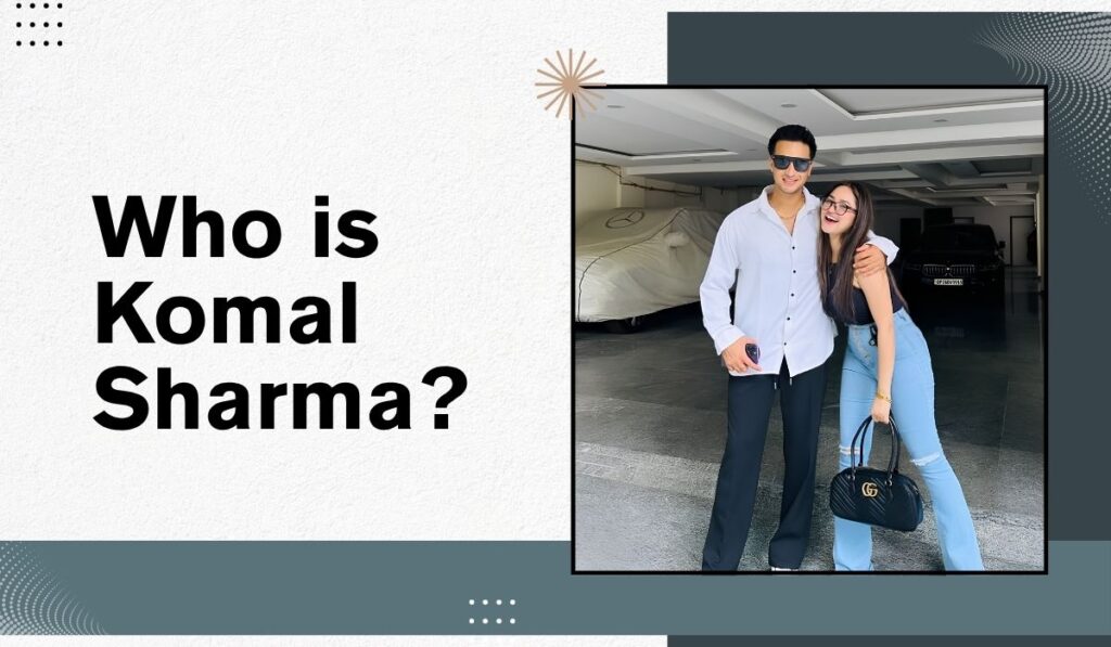 Who is Komal Sharma