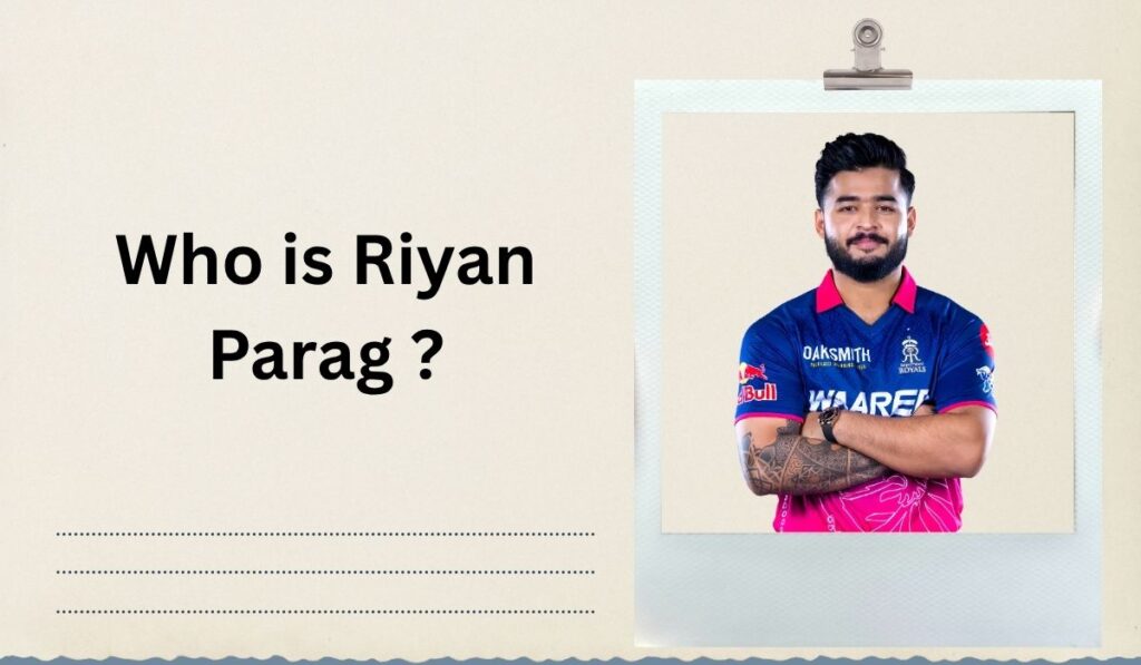 Who is Riyan Parag