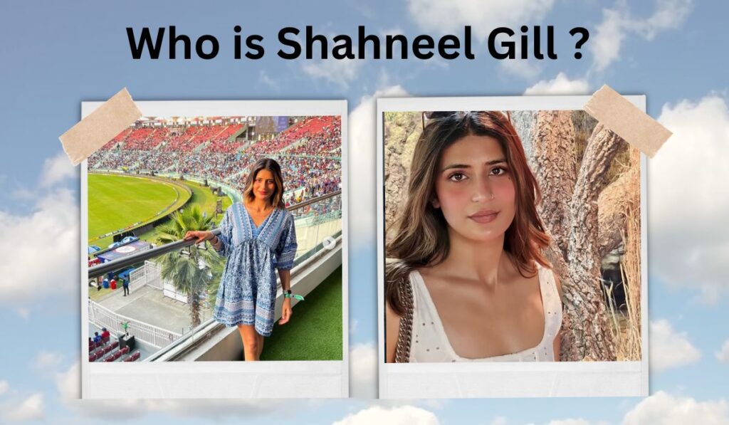 Who is Shahneel Gill