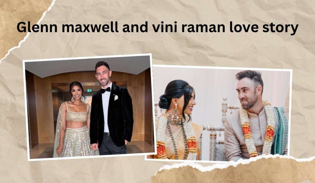 glenn maxwell and vini raman love story