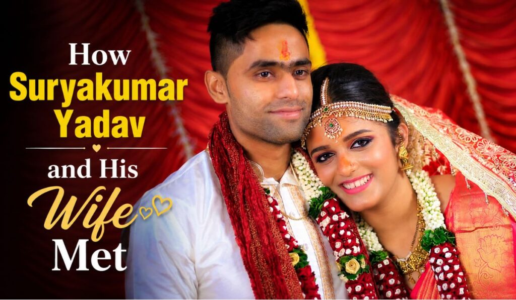 How Suryakumar Yadav and His Wife Met