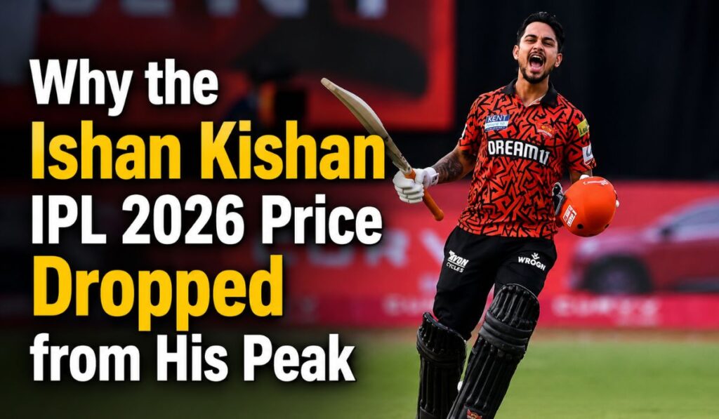 Why the Ishan Kishan IPL 2026 Price Dropped from His Peak