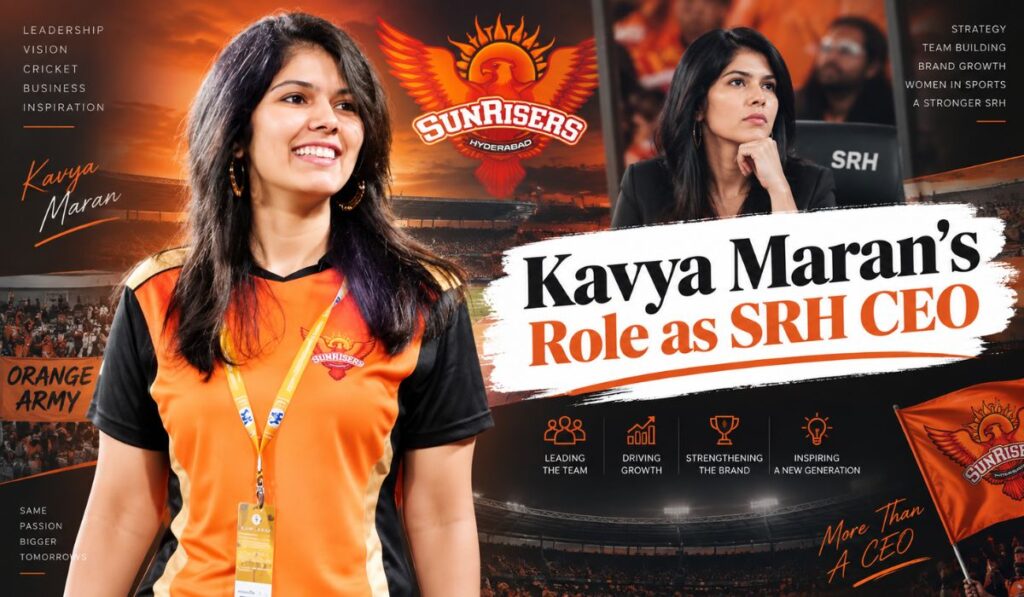 Kavya Maran Role as SRH CEO