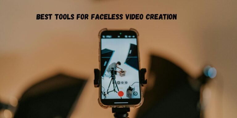 Best Tools for Faceless Video Creation